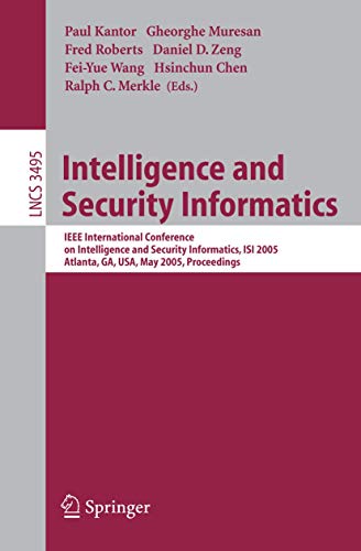 Imagen de archivo de Intelligence and Security Informatics: IEEE International Conference on Intelligence and Security Informatics, ISI 2005, Atlanta, GA, USA, May 19-20, . (Lecture Notes in Computer Science, 3495) a la venta por Phatpocket Limited