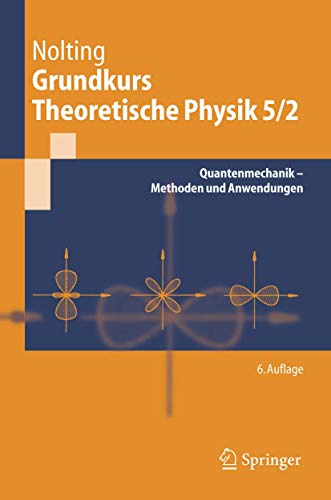 Stock image for Grundkurs Theoretische Physik: Quantenmechanik - Methoden Und Anwendungen for sale by Basi6 International