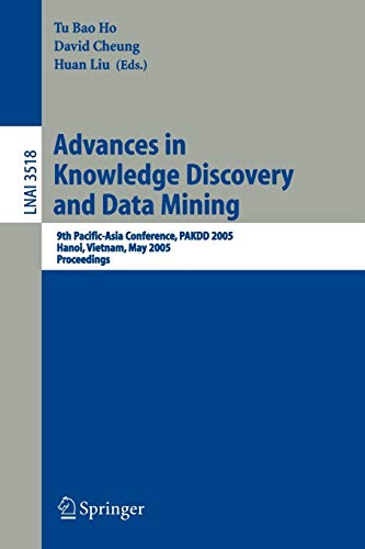 Stock image for Advances in Knowledge Discovery and Data Mining: 9th Pacific-Asia Conference, PAKDD 2005, Hanoi, Vietnam, May 18-20, 2005, Proceedings (Lecture Notes . / Lecture Notes in Artificial Intelligence) for sale by GuthrieBooks