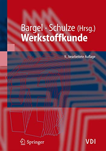 Werkstoffkunde (VDI-Buch) (German Edition) - Hans-Jurgen Bargel Hermann Hilbrans; Karl-Heinz Hübner; Oswald Krüger