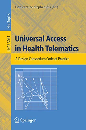 Stock image for Universal Access in Health Telematics: A Design Code of Practice (Lecture Notes in Computer Science (3041)) for sale by GuthrieBooks