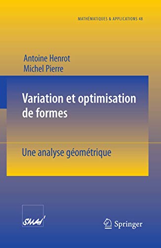 Beispielbild fr Variation et optimisation de formes: Une analyse gomtrique (Mathmatiques et Applications) (French Edition) zum Verkauf von Ammareal