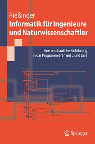 Imagen de archivo de Informatik fur Ingenieure und Naturwissenschaftler : Eine anschauliche Einfuhrung in das Programmieren mit C und Java a la venta por Chiron Media