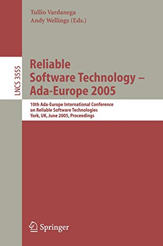 Stock image for Reliable Software Technology - Ada-Europe 2005: 10th Ada-Europe International Conference on Reliable Software Technologies, York, UK, June 20-24, . / Programming and Software Engineering) for sale by GuthrieBooks