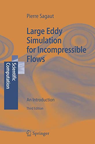 Imagen de archivo de Large Eddy Simulation for Incompressible Flows: An Introduction (Scientific Computation) a la venta por Front Cover Books