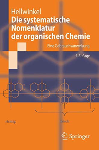 Beispielbild fr Die systematische Nomenklatur der organischen Chemie: Eine Gebrauchsanweisung (German Edition) zum Verkauf von medimops