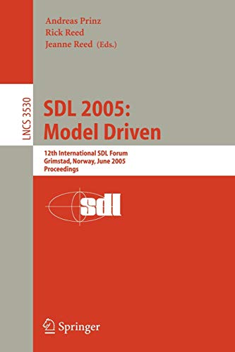 Imagen de archivo de SDL 2005: Model Driven: 12th International SDL Forum, Grimstad, Norway, June 20-23, 2005, Proceedings (Lecture Notes in Computer Science, 3530) a la venta por HPB-Red