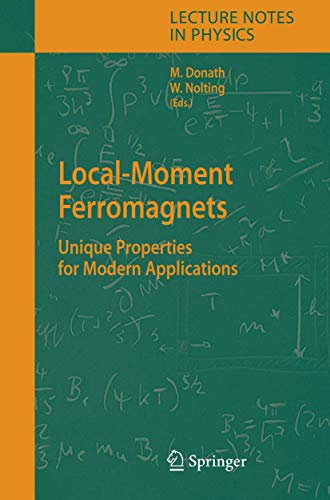 9783540272861: Local-Moment Ferromagnets: Unique Properties for Modern Applications