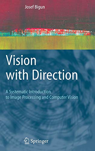 Beispielbild fr Vision with Direction : A Systematic Introduction to Image Processing and Computer Vision zum Verkauf von Better World Books