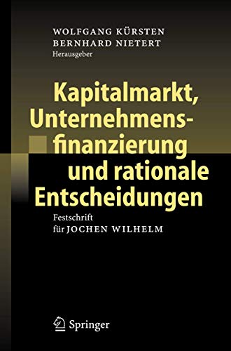 Beispielbild fr Kapitalmarkt, Unternehmensfinanzierung und rationale Entscheidungen: Festschrift fr Jochen Wilhelm (German Edition) zum Verkauf von Lucky's Textbooks