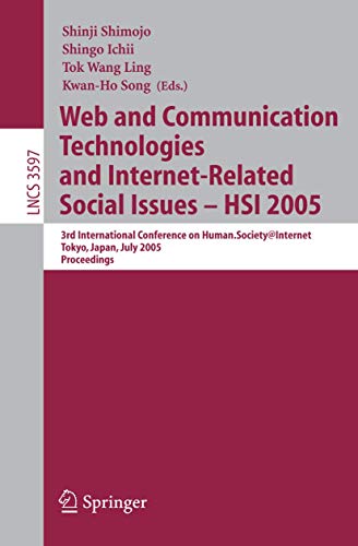 Imagen de archivo de Web and Communication Technologies and Internet-Related Social Issues - HSI 2005: 3rd International Conference on Human-Society@Internet, Tokyo, . (Lecture Notes in Computer Science, 3597) a la venta por HPB-Red