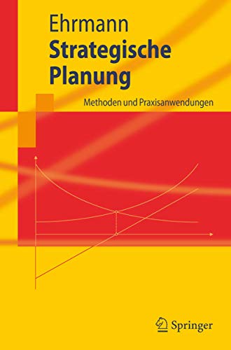 Beispielbild fr Strategische Planung. Methoden und Praxisanwendungen: Methoden Und Praxisanwendungen Springer-Lehrb zum Verkauf von medimops