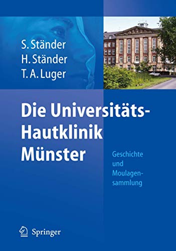 Die Universitäts-Hautklinik Münster. Geschichte und Moulagensammlung.