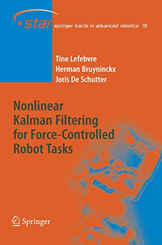 Stock image for Nonlinear Kalman Filtering for Force-Controlled Robot Tasks (Springer Tracts in Advanced Robotics, 19) for sale by Lucky's Textbooks