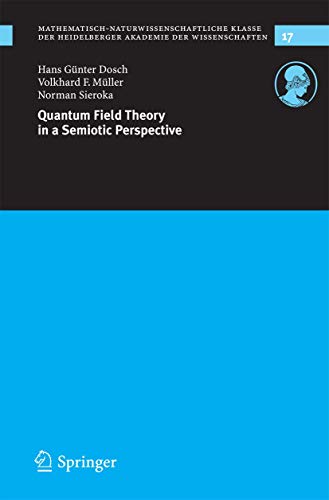 Stock image for Quantum Field Theory in a Semiotic Perspective (Schriften der Mathematisch-naturwissenschaftlichen Klasse (17)) for sale by Reader's Corner, Inc.
