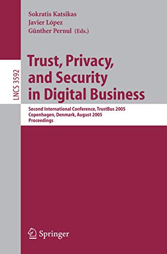 Stock image for Trust, Privacy, and Security in Digital Business: Second International Conference, TrustBus 2005, Copenhagen, Denmark, August 22-26, 2005, Proceedings . Computer Science / Security and Cryptology) for sale by GuthrieBooks
