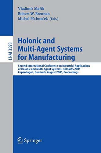 9783540282372: Holonic and Multi-Agent Systems for Manufacturing: Second International Conference on Industrial Applications of Holonic and Multi-Agent Systems, ... (Lecture Notes in Computer Science, 3593)
