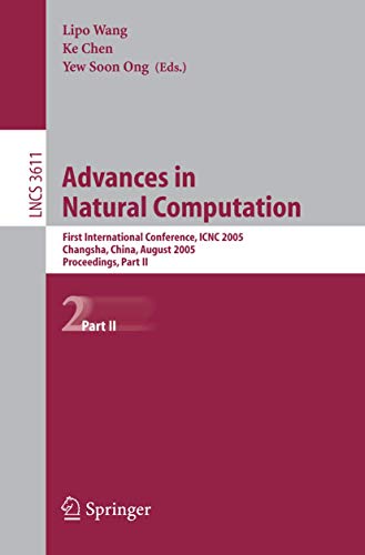 Stock image for Advances in Natural Computation: First International Conference, ICNC 2005, Changsha, China, August 27-29, 2005, Proceedings, Part II (Lecture Notes . Computer Science and General Issues) (Pt. 2) for sale by GuthrieBooks
