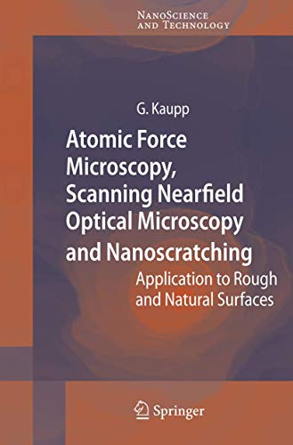 Stock image for Atomic Force Microscopy, Scanning Nearfield Optical Microscopy and Nanoscratching. Application to Rough and Natural Surfaces. for sale by Antiquariat im Hufelandhaus GmbH  vormals Lange & Springer