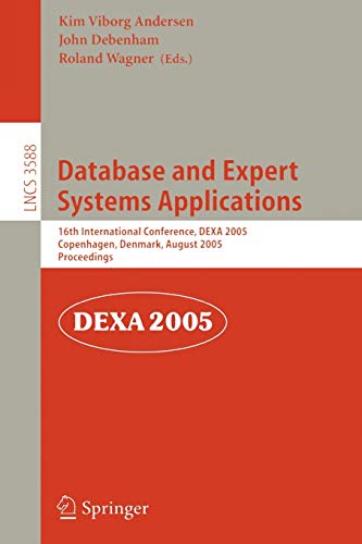 Stock image for Database and Expert Systems Applications: 16th International Conference, DEXA 2005, Copenhagen, Denmark, August 22-26, 2005, Proceedings (Lecture Notes in Computer Science) for sale by GuthrieBooks