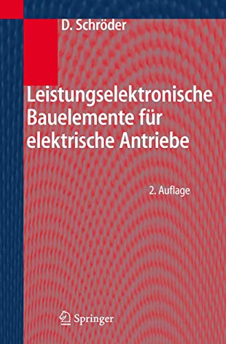 Leistungselektronische Bauelemente (German Edition) (9783540287285) by SchrÃ¶der, Dierk