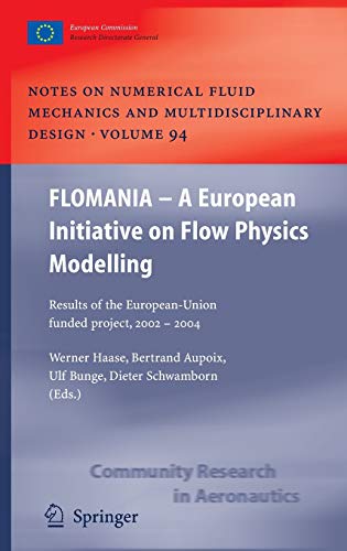Stock image for FLOMANIA - A European Initiative on Flow Physics Modelling: Results of the European-Union funded project, 2002 - 2004 (Notes on Numerical Fluid Mechanics and Multidisciplinary Design, 94) for sale by Zubal-Books, Since 1961