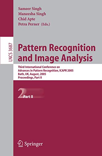 Imagen de archivo de Pattern Recognition and Image Analysis: Third International Conference on Advances in Pattern Recognition, ICAPR 2005, Bath, UK, August 22-25, 2005, Part II (Lecture Notes in Computer Science) a la venta por GuthrieBooks