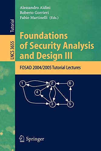 9783540289555: Foundations of Security Analysis and Design III: FOSAD 2004/2005 Tutorial Lectures: 3655 (Lecture Notes in Computer Science)