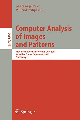 Stock image for Computer Analysis of Images and Patterns: 11th International Conference, CAIP 2005, Versailles, France, September 5-8, 2005, Proceedings (Lecture Notes in Computer Science) for sale by GuthrieBooks