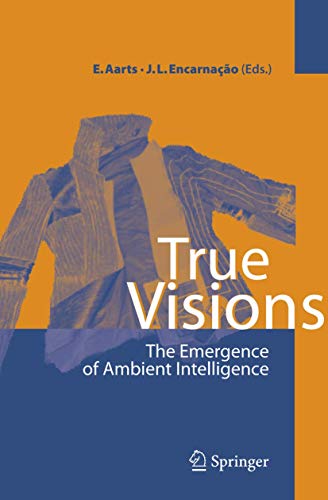 Imagen de archivo de True Visions : The Emergence of Ambient Intelligence a la venta por Better World Books