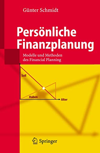 Persönliche Finanzplanung: Modelle und Methoden des Financial Planning - Günter Schmidt