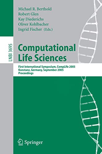 Stock image for Computational Life Sciences: First International Symposium, CompLife 2005, Konstanz, Germany, September 25-27, 2005, Proceedings: 3695 (Lecture Notes in Computer Science, 3695) for sale by WorldofBooks