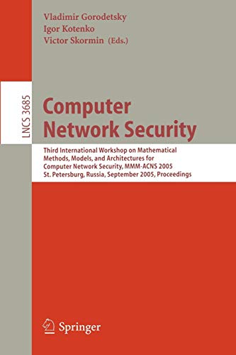9783540291138: Computer Network Security: Third International Workshop on Mathematical Methods, Models, and Architectures for Computer Network Security, MMM-ACNS ... 3685 (Lecture Notes in Computer Science)