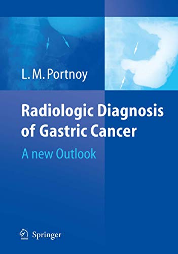 Radiologic Diagnosis Of Gastric Cancer: A New Outlook (hardcover)