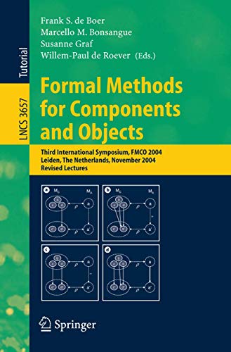 Stock image for Formal Methods for Components and Objects: Third International Symposium, FMCO 2004, Leiden, the Netherlands, November 2-5, 2004 - Revised Lectures for sale by Anybook.com