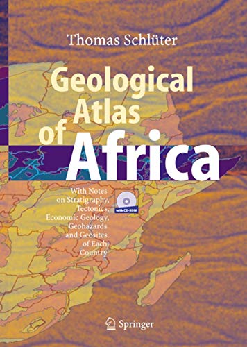 Geological Atlas of Africa: With Notes on Stratigraphy, Tectonics, Economic Geology, Geohazards and Geosites of Each Country (9783540291442) by Thomas Schla1/4ter Thomas Schluter