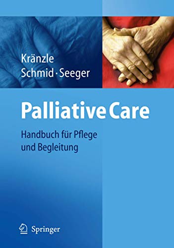 Beispielbild fr Palliative Care: Handbuch fr Pflege und Begleitung: Handbuch Fur Pflege Und Begleitung zum Verkauf von medimops