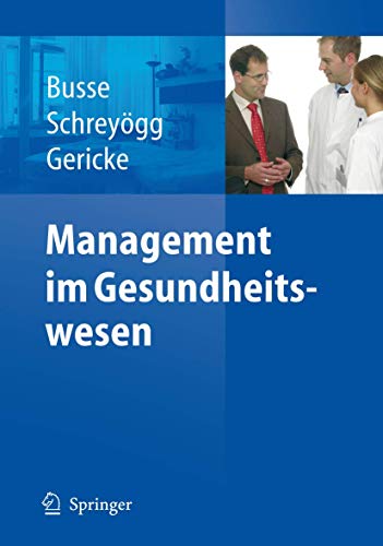 Management im Gesundheitswesen - Busse, Reinhard, Jonas Alexander Schreyögg und Ch. Gericke