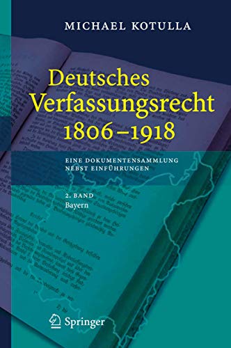 9783540294948: Deutsches Verfassungsrecht 1806 - 1918: Eine Dokumentensammlung nebst Einfhrungen, 2. Band: Bayern