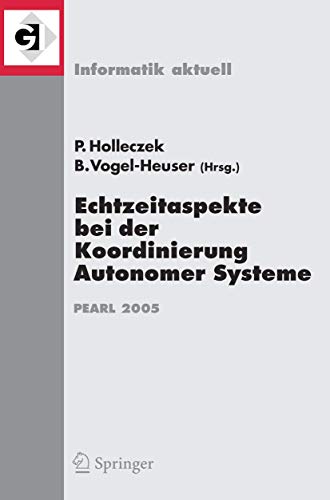 Stock image for Echtzeitaspekte bei der Koordinierung Autonomer Systeme: Fachtagung der GI-Fachgruppe Echtzeitsystem for sale by medimops
