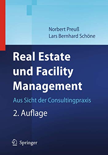 Stock image for Real Estate und Facility Management: Aus Sicht der Consultingpraxis (Gebundene Ausgabe) von Norbert Preu Lars Bernhard Schne Immobilienwirtschaft Immobilien Immobilienkonzeption Immobilienplanung Immobilienrealisierung Immobiliennutzung Immobilienverwaltung Immobilienpraxis Aktuell und praxisbezogen. Ein Buch zum Lebenszyklus von Immobilien. Mit allen einzelnen Leistungen, die hierfr zu erbringen sind: von der Konzeption ber Planung und Realisierung bis hin zu Nutzung und Verwaltung. Aus der Sicht der Immobilienpraxis beschreibt es alle Aufgaben vom Assetmanagement ber Projektentwicklung bzw. Projektmanagement bis hin zum Facility Management. Ganzheitliches Real Estate Management ist das Ziel der Autoren. Der notwendige Wandel in der Immobilienwirtschaft hat begonnen. Dieses Buch beschreibt die aktuellen Anforderungen an ein modernes Immobilienmanagement mit dem zunehmend wichtigen integrativen Ansatz im Lebenszyklus der Immobilie. Aus Sicht der Immobilienpraxis werden alle Aufga for sale by BUCHSERVICE / ANTIQUARIAT Lars Lutzer