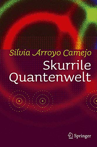 Skurrile Quantenwelt. - Arroyo Camejo, Silvia
