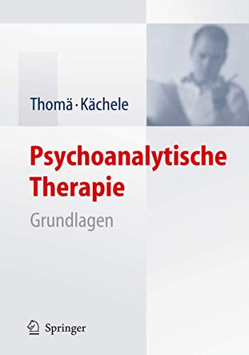 9783540297505: Psychoanalytische Therapie: Grundlagen