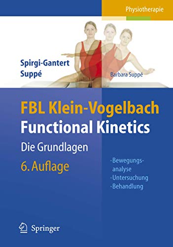 9783540298748: Fbl Klein-Vogelbach Functional Kinetics: Die Grundlagen: Bewegungsanalyse, Untersuchung, Behandlung