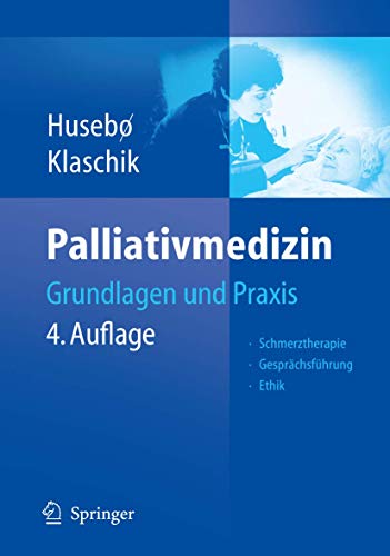 Beispielbild fr Palliativmedizin: Grundlagen und Praxis. Schmerztherapie. Gesprchsfhrung. Ethik zum Verkauf von medimops