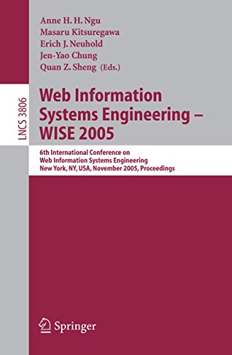 Beispielbild fr Web Information Systems Engineering - Wise 2005: 6Th International Conference On Web Information Systems Engineering, New York, Ny, Usa, November 20-22, 2005, Proceedings zum Verkauf von Basi6 International