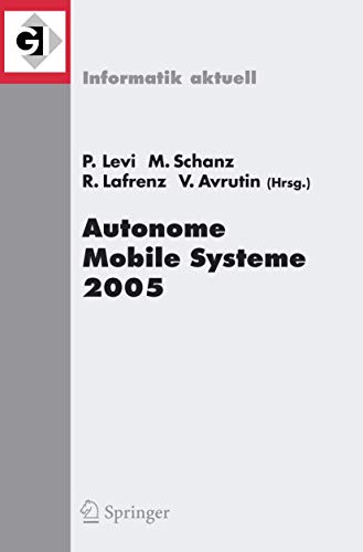 Imagen de archivo de Autonome Mobile Systeme 2005 : 19. Fachgespräch Stuttgart; 8./9. Dezember 2005 a la venta por Ria Christie Collections