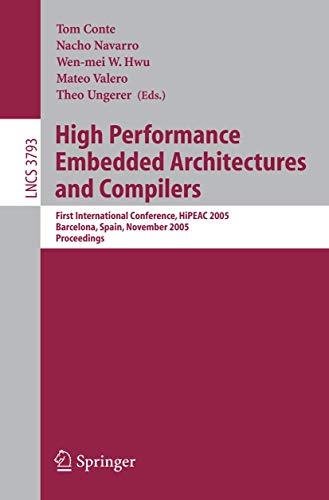 Stock image for High Performance Embedded Architectures and Compilers: First International Conference, HiPEAC 2005, Barcelona, Spain, November 17-18, 2005, . Computer Science and General Issues) for sale by GuthrieBooks