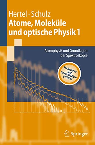 Beispielbild fr Atome, Molekle und optische Physik 1: Atomphysik und Grundlagen der Spektroskopie (Springer-Lehrbuch) zum Verkauf von Buchmarie