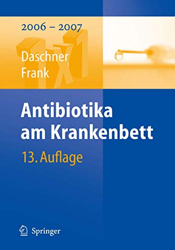 Antibiotika am Krankenbett (1x1 der Therapie) - Daschner, Franz, Uwe Frank und Winfried Ebner